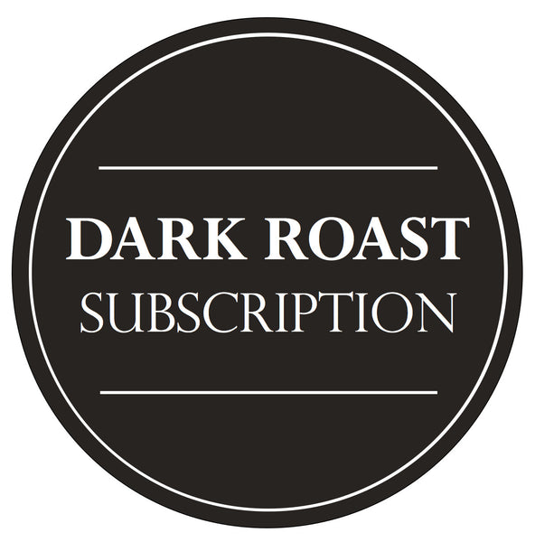 Subscription | Dark Roasts