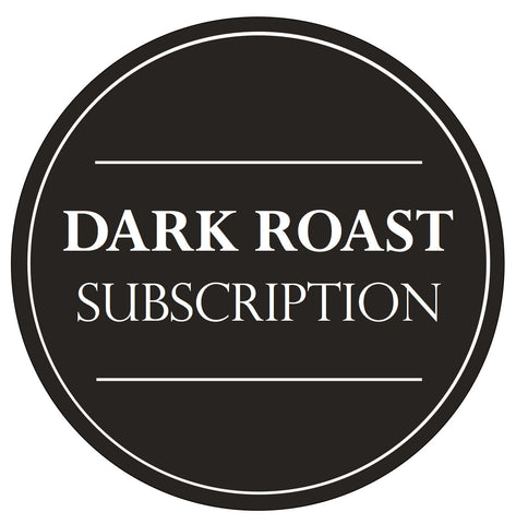 Subscription | Dark Roasts